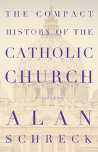 Load image into Gallery viewer, The Compact History of the Catholic Church