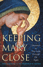 Load image into Gallery viewer, Keeping Mary Close