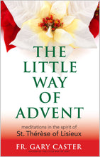 Load image into Gallery viewer, The Little Way of Advent