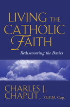 Load image into Gallery viewer, Living the Catholic Faith
