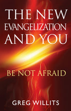 Load image into Gallery viewer, The New Evangelization and You