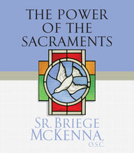 Load image into Gallery viewer, The Power of the Sacraments