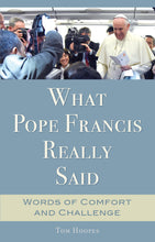 Load image into Gallery viewer, What Pope Francis Really Said
