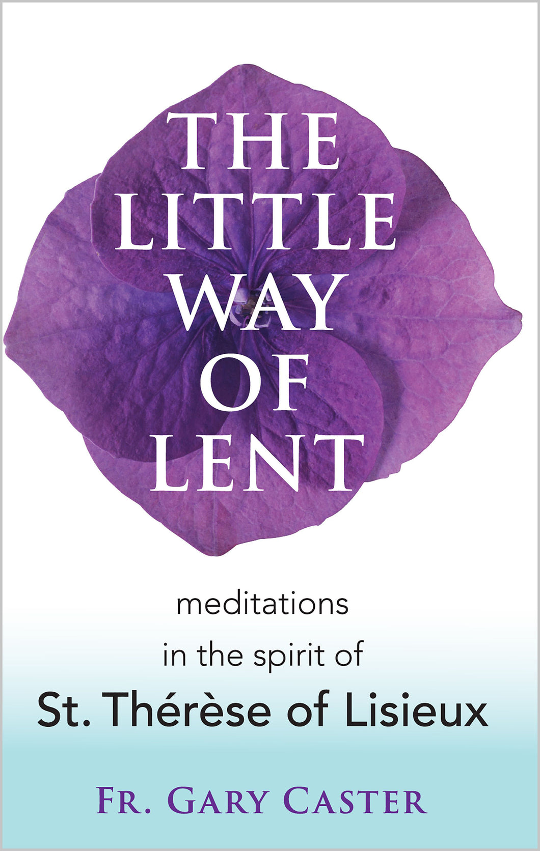 The Little Way of Lent